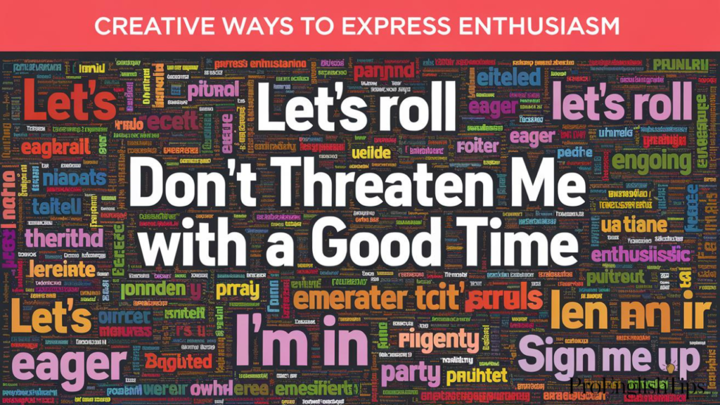 Creative Ways to Express Enthusiasm