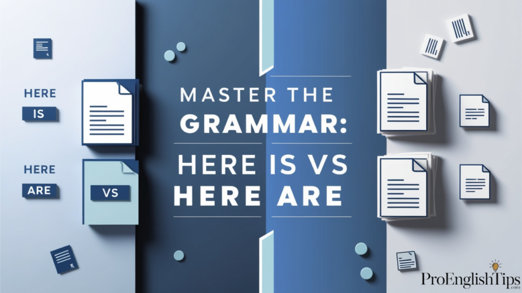 'Master the Grammar Here Is vs Here Are'