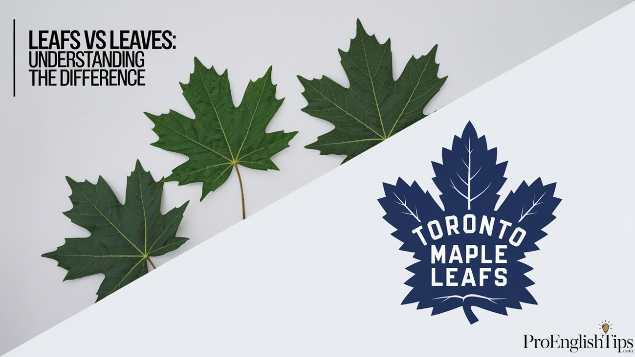 "Leafs vs Leaves: Understanding the Difference"