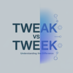 "Tweak vs Tweek"