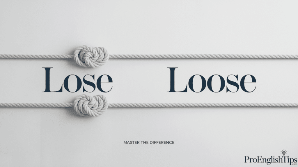 Loose vs Lose