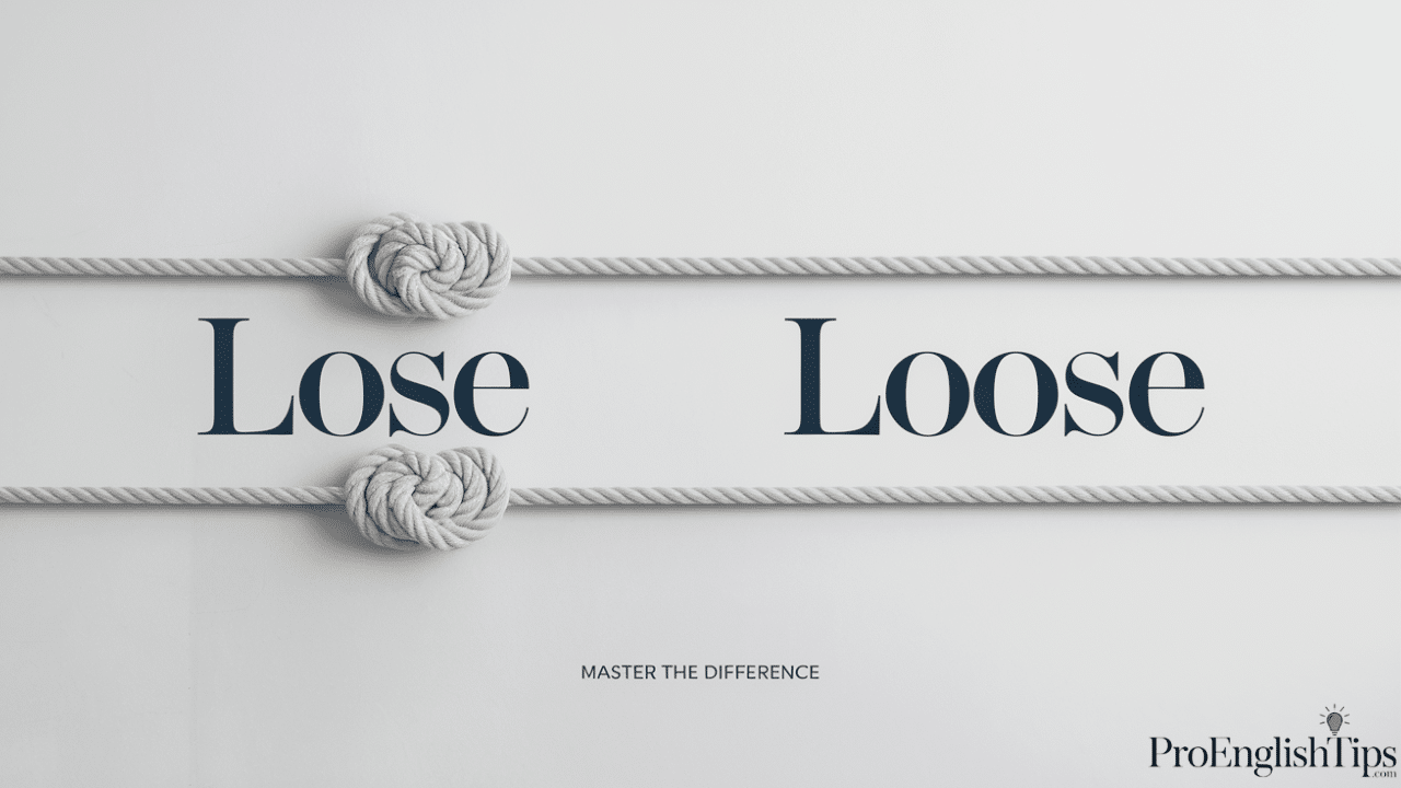 Loose vs Lose