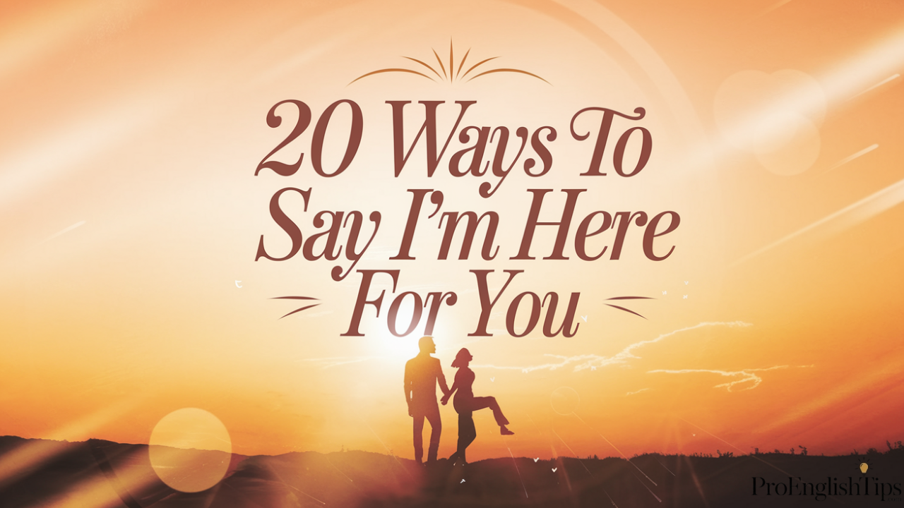 '20 Ways to Say I'm Here for You'