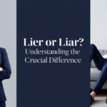 : "Lier or Liar: Understanding the Crucial Difference"