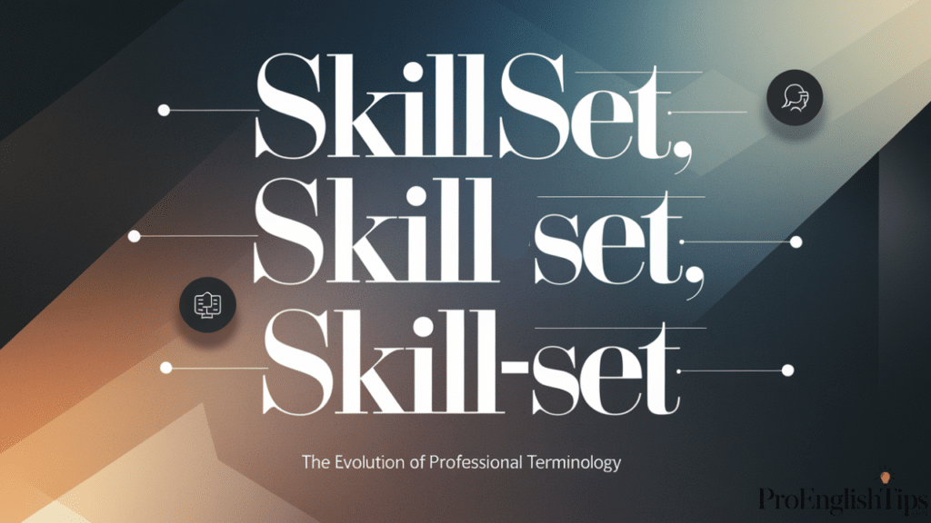 Skill-Set, Skillset, or Skill Set