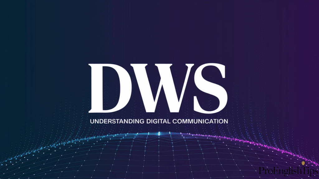 DWS : 'Understanding Digital Communication'