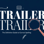 "TRAILER" and "TRAILOR"